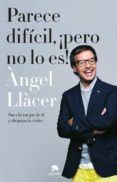 parece dificil pero no lo es-angel llacer-9788415320791 parece dificil pero no lo es-angel llacer-9788415320791