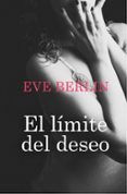 el límite del deseo (ebook)-eve berlin-9788415410591 el límite del deseo (ebook)-eve berlin-9788415410591