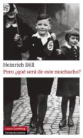 pero ¿que será de este muchacho?-heinrich boll-9788415472391 pero ¿que será de este muchacho?-heinrich boll-9788415472391
