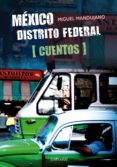 méxico distrito federal. cuentos (ebook)-miguel mandujano-9788415523291 méxico distrito federal. cuentos (ebook)-miguel mandujano-9788415523291