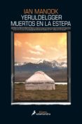 yeruldelgger, muertos en la estepa (ebook)-ian manook-9788415631491 yeruldelgger, muertos en la estepa (ebook)-ian manook-9788415631491