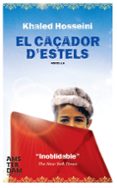 el caçador d estels-khaled hosseini-9788415645191 el caçador d estels-khaled hosseini-9788415645191