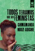 todos teriamos que ser feministas-chimamanda ngozi adichie-9788415920991 todos teriamos que ser feministas-chimamanda ngozi adichie-9788415920991