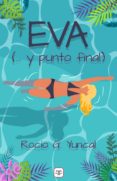Leer libros educativos en línea gratis sin descarga EVA (...Y PUNTO FINAL) de ROCIO G. YUNCAL RTF