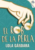 el robo de la perla (ebook)-lola gandara-9788415970491 el robo de la perla (ebook)-lola gandara-9788415970491