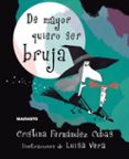 de mayor quiero ser bruja-cristina fernandez cubas-9788415996491 de mayor quiero ser bruja-cristina fernandez cubas-9788415996491