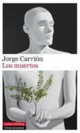 los muertos-jorge carrion-9788416072491 los muertos-jorge carrion-9788416072491