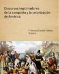 discursos legitimadores de la conquista y la colonización de amér ica-francisco castilla urbano-9788416133291 discursos legitimadores de la conquista y la colonización de amér ica-francisco castilla urbano-9788416133291
