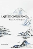 a quien corresponda-teresa martin taffarel-9788416418091 a quien corresponda teresa martin taffarel 9788416418091