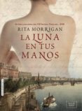 la luna en tus manos-rita morrigan-9788416550791 la luna en tus manos-rita morrigan-9788416550791