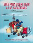 guia para sobrevivir a las vacaciones # gpsvacaciones: juegos, actividades y ejercicios para adultos-miguel anomalo-flavia gargiulo-9788416574391 guia para sobrevivir a las vacaciones # gpsvacaciones: juegos, actividades y ejercicios para adultos-miguel anomalo-flavia gargiulo-9788416574391