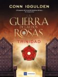 la guerra de las dos rosas: trinidad-conn iggulden-9788416634491 la guerra de las dos rosas: trinidad-conn iggulden-9788416634491