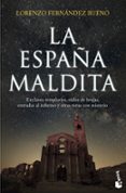 la españa maldita: enclaves templarios, nidos de brujas, entradas al infierno y otras rutas con misterio-lorenzo fernandez bueno-9788416694891 la españa maldita: enclaves templarios, nidos de brujas, entradas al infierno y otras rutas con misterio-lorenzo fernandez bueno-9788416694891
