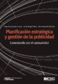 planificación estratégica y gestión de la publicidad. conectando con el consumidor (ebook)-raquel ayestaran crespo-celia rangel perez-ana sebastián morillas-9788416701391 planificación estratégica y gestión de la publicidad. conectando con el consumidor (ebook)-raquel ayestaran crespo-celia rangel perez-ana sebastián morillas-9788416701391