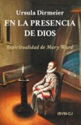 en la presencia de dios: espiritualidad de mary ward-ursula dirmeier-9788416705191 en la presencia de dios: espiritualidad de mary ward-ursula dirmeier-9788416705191