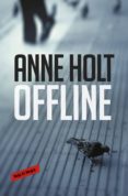 offline (hanne wilhelmsen 9) (ebook)-anne holt-9788416709991 offline (hanne wilhelmsen 9) (ebook)-anne holt-9788416709991