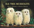 els tres mussolets-martin waddell-9788416804191 els tres mussolets-martin waddell-9788416804191