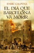 el dia que barcelona va morir (catalan)-enric calpena-9788416930791 el dia que barcelona va morir (catalan)-enric calpena-9788416930791