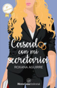 casado con mi secretaria (ebook)-roxana aguirre aguirre-9788417142391 casado con mi secretaria (ebook)-roxana aguirre aguirre-9788417142391