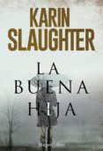 la buena hija-karin slaughter-9788417216191 la buena hija-karin slaughter-9788417216191