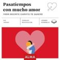 pasatiempos con mucho amor: para decirte cuanto te quiero-9788417430191 pasatiempos con mucho amor: para decirte cuanto te quiero-9788417430191
