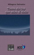 tierra sin luz que mira al cielo (ebook)-9788417519391 tierra sin luz que mira al cielo (ebook)-9788417519391