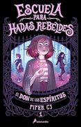 Descarga libros gratis EL DON DE LOS ESPÍRITUS (ESCUELA PARA HADAS REBELDES 1)