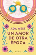 Libros gratis en línea para leer ahora sin descarga UN AMOR DE OTRA ÉPOCA
				EBOOK in Spanish ePub PDF de ADA WEST 9788419965691
