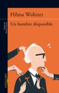 un hombre disponible-hilma wolitzer-9788420416991 un hombre disponible-hilma wolitzer-9788420416991