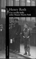 una estrella brilla sobre mount morris park-henry roth-9788420429991 una estrella brilla sobre mount morris park-henry roth-9788420429991