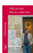 abierto a todas horas-felix de azua-9788420471891 abierto a todas horas-felix de azua-9788420471891