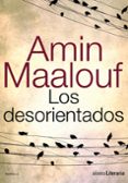 los desorientados-amin maalouf-9788420608891 los desorientados-amin maalouf-9788420608891