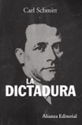 la dictadura: desde los comienzos del pensamiento moderno de la s oberania hasta la lucha de clases proletaria-carl schmitt-9788420609591 la dictadura: desde los comienzos del pensamiento moderno de la s oberania hasta la lucha de clases proletaria-carl schmitt-9788420609591