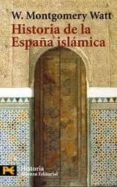 historia de la españa islamica-w. montgomery watt-9788420639291 historia de la españa islamica-w. montgomery watt-9788420639291
