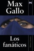 los fanaticos-max gallo-9788420684291 los fanaticos-max gallo-9788420684291