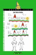 el cuaderno de hojas blancas-jose maria merino-9788420769691 el cuaderno de hojas blancas-jose maria merino-9788420769691