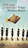 el azar y viceversa (ebook)-felipe benitez reyes-9788423351091 el azar y viceversa (ebook)-felipe benitez reyes-9788423351091