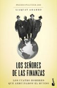 los señores de las finanzas: los cuatro hombres que arruinaron el mundo-liaquat ahamed-9788423412891 los señores de las finanzas: los cuatro hombres que arruinaron el mundo-liaquat ahamed-9788423412891