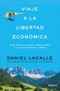 viaje a la libertad economica-daniel lacalle-9788423417391 viaje a la libertad economica-daniel lacalle-9788423417391