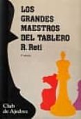 los grandes maestros del tablero-ricardo reti-9788424503291 los grandes maestros del tablero-ricardo reti-9788424503291