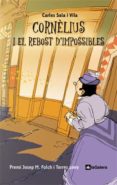 cornelius i el rebost d impossibles-carles sala i vila-9788424634391 cornelius i el rebost d impossibles-carles sala i vila-9788424634391
