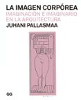 la imagen corpórea (ebook)-juhani pallasmaa-9788425227691 la imagen corpórea (ebook)-juhani pallasmaa-9788425227691