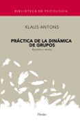 practica de la dinamica de grupos-klaus antons-9788425407291 practica de la dinamica de grupos-klaus antons-9788425407291