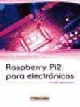 raspberry pi2 para electrónicos-german tojeiro calaza-9788426722591 raspberry pi2 para electrónicos-german tojeiro calaza-9788426722591