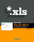 APRENDER EXCEL 2016 CON 100 EJERCICIOS PRÁCTICOS (EBOOK)-11484448-otro-formato