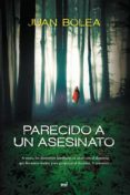 parecido a un asesinato (ebook)-juan bolea-9788427041691 parecido a un asesinato (ebook)-juan bolea-9788427041691