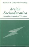 accion socioeducativa: modelos, metodos, tecnicas-karlheinz a. geibler-marianne hege-9788427711891 accion socioeducativa: modelos, metodos, tecnicas-karlheinz a. geibler-marianne hege-9788427711891