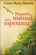 pequeño manual de la esperanza: vivir con confianza nuestro tiempo-carlo maria martini-9788428550291 pequeño manual de la esperanza: vivir con confianza nuestro tiempo-carlo maria martini-9788428550291