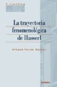 la trayectoria fenomenologica de husserl-9788431325091 la trayectoria fenomenologica de husserl-9788431325091