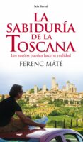 la sabiduria de la toscana-ferenc mate-9788432209291 la sabiduria de la toscana-ferenc mate-9788432209291